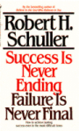 Success Is Never Ending, Failure Is Never Final