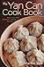 The Yan Can Cook Book: More Than 200 Authentic Chinese Recipes