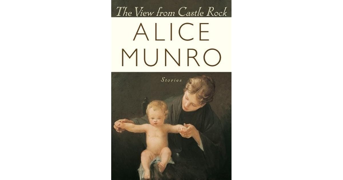 The View From Castle Rock by Alice Munro