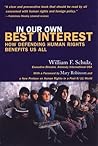 In Our Own Best Interest: How Defending Human Rights Benefits Us All In Our Own Best Interest: How Defending Human Rights Benefits Us All