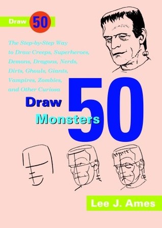 Draw 50 Famous Cartoons: The Step-by-Step Way to Draw Your Favorite Cartoon Characters (Books for Young Readers)