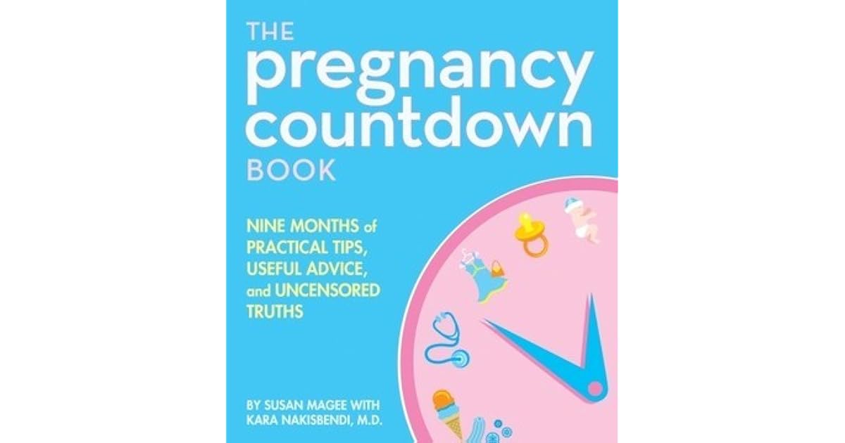 The Pregnancy Countdown Book Nine Months of Practical Tips, Useful
