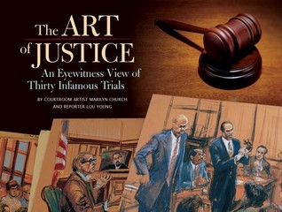 Art of Justice: An Eyewitness View of Thirty Infamous Trials (Paperback)