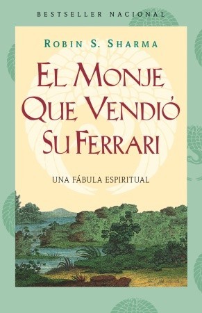 El monje que vendió su Ferarri: Una fábula espiritual (Vintage Espanol) (Spanish Edition)