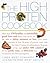 The High-Protein Cookbook: More than 150 healthy and irresistibly good low-carb dishes that can be on the table in thirty minutes or less.