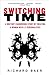Switching Time by Richard K. Baer