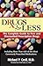 Drugs For Less: The Complet...
