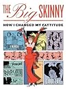 The Big Skinny: How I Changed My Fattitude