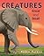 Creatures Great and Small by Karen Patkau Creatures Great and Small by Karen Patkau