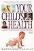 Your Child's Health by Barton D. Schmitt