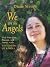 We Are the Angels: Healing ...