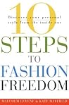 10 Steps to Fashion Freedom: Discover Your Personal Style from the Inside Out