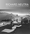 Richard Neutra: A...