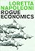 Rogue Economics by Loretta Napoleoni