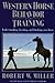 Western Horse Behavior and Training: Understanding, Breaking, and Finishing Your Horse