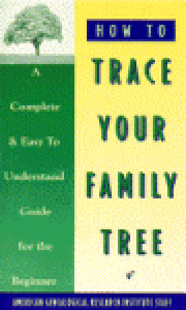 How to Trace Your Family Tree: A Complete & Easy- to-Understand Guide for the Beginner (Paperback)