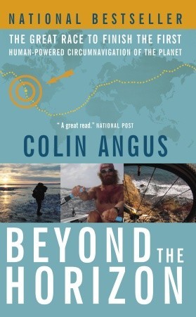 Beyond the Horizon: The Great Race to Finish the First Human-Powered Circumnavigation of the Planet