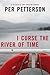 I Curse the River of Time