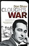 Clough's War: Nothing Stirred Him More than a Fight Brian Cough's Battle for Derby County