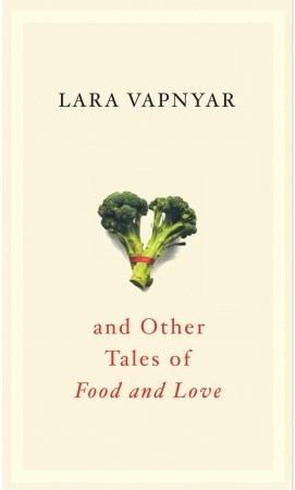 Broccoli and Other Tales of Food and Love (Hardcover)