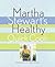 Martha Stewart's Healthy Quick Cook