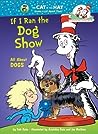 If I Ran the Dog Show by Tish Rabe
