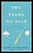 Two Years, No Rain: A Novel
