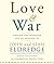 Love and War by John Eldredge
