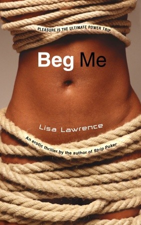 Beg Me: A Novel