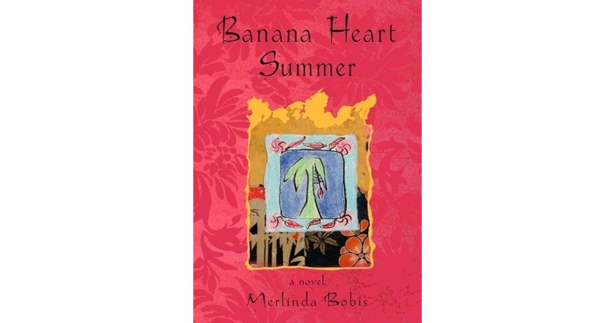 Banana Heart Summer by Merlinda Bobis