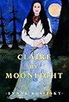 Claire by Moonlight by Lynne Kositsky