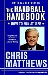 The Hardball Handbook by Chris Matthews The Hardball Handbook by Chris Matthews