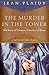 The Murder in the Tower: The Story of Frances, Countess of Essex (A Novel of the Stuarts)