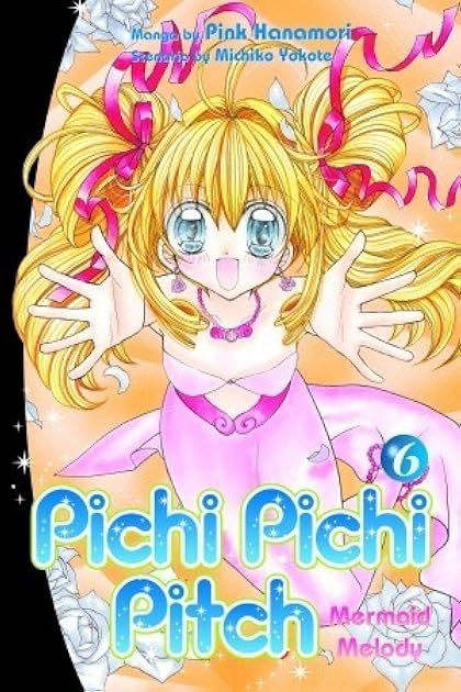 Mermaid Melody: Pichi Pichi Pitch, Vol. 6 (Mermaid Melody: Pichi Pichi Pitch, #6)
