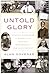 Untold Glory by Alan Govenar