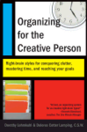 Organizing for the Creative Person: Right-Brain Styles for Conquering Clutter, Mastering Time, and Reaching Your Goals (Paperback)