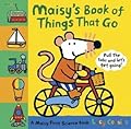Maisy's Book of Things that Go: A Maisy First Science Book