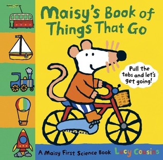 Maisy's Book of Things that Go: A Maisy First Science Book (Hardcover)