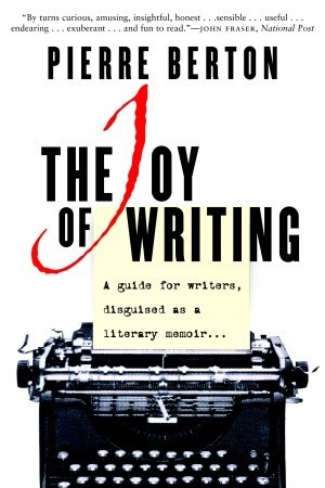The Joy of Writing: A Guide for Writers Disguised as a Literary Memoir (Paperback)