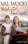 Rich Girl, Poor Girl by Val Wood Rich Girl, Poor Girl by Val Wood