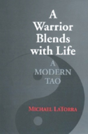 A Warrior Blends with Life: A Modern Tao