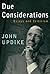 Due Considerations: Essays ...