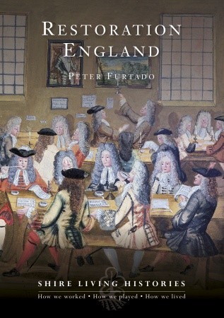 Restoration England: 1660-1699 (Shire Living Histories)