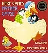 Here Comes Mother Goose by Iona Opie Here Comes Mother Goose by Iona Opie