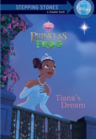 Tiana's Dream (Disney Princess and the Frog) (A Stepping Stone Book(TM))