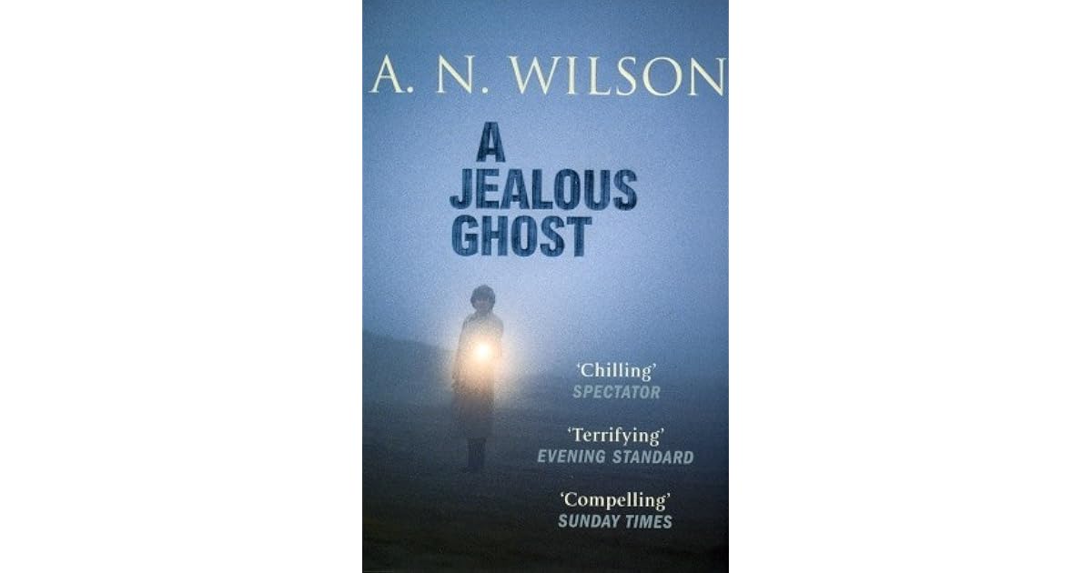 A Jealous Ghost by A.N. Wilson