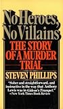 No Heroes, No Villains: The Story of a Murder Trial