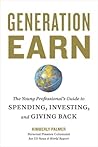 Generation Earn: The Young Professional's Guide to Spending, Investing, and Giving Back