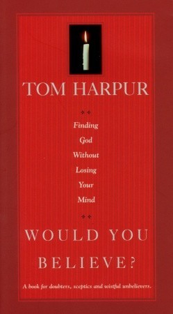 Would You Believe? Finding God Without Losing Your Mind (Paperback)