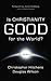 Is Christianity Good for th...